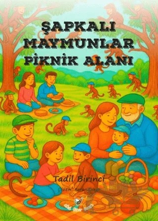 Şapkalı Maymunlar Piknik Alanı – Tadil Birinci – Akıl Fikir Yayınları kitap kapağı