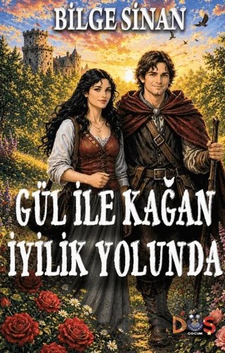 Gül ile Kağan İyilik Yolunda – Bilge Sinan – Düş Kurguları Çocuk kitap kapağı