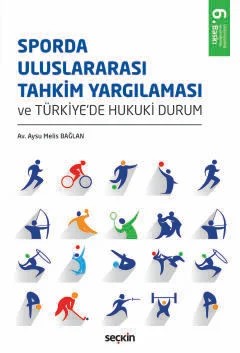Sporda Uluslararası Tahkim Yargılaması ve Türkiye'de Hukuki Durum – Aysu Melis Bağlan – Seçkin Yayıncılık kitap kapağı