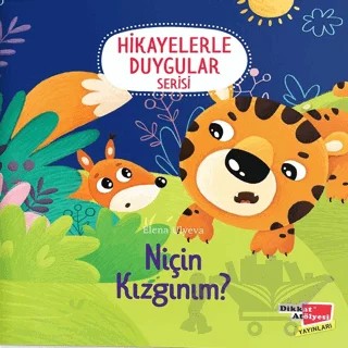 Niçin Kızgınım? (Hikayelerle Duygular Serisi3) – Elena Ulyeva – Dikkat Atölyesi Yayınları kitap kapağı