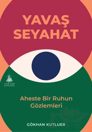 Yavaş Seyahat – Gökhan Kutluer – Yitik Ülke Yayınları kitap kapağı