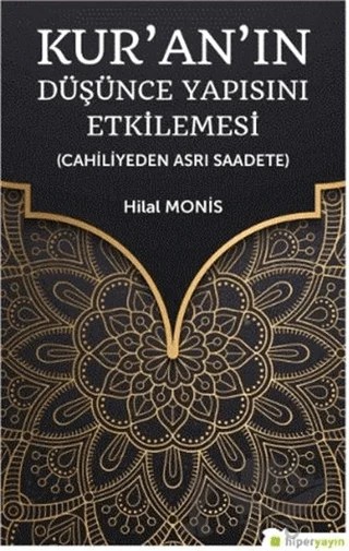Kur’an’ın Düşünce Yapısını Etkilemesi – Hilal Monis – Hiperlink Yayınları kitap kapağı