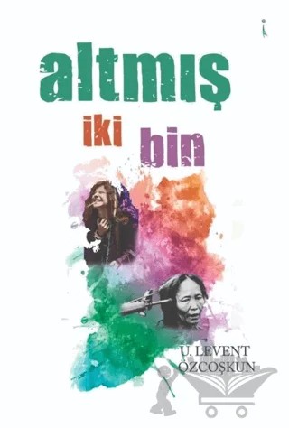 Altmış İki Bin – Uğur Levent Özcoşkun – İkinci Adam Yayınları kitap kapağı