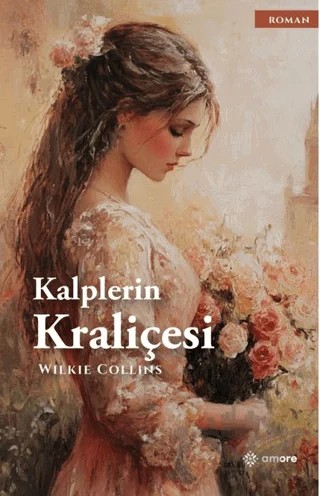 Kalplerin Kraliçesi – Wilkie Collins – Amore Yayınevi kitap kapağı