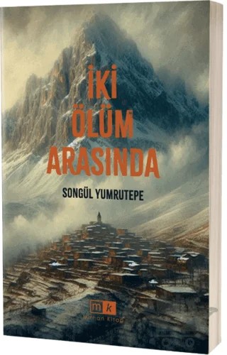 İki Ölüm Arasında – Songül Yumrutepe – Mirhan Kitap kitap kapağı