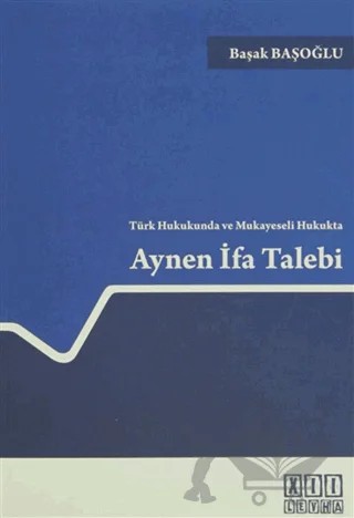 Türk Hukukunda ve Mukayeseli Hukukta Aynen İfa Talebi – Başak Başoğlu – On İki Levha Yayınları kitap kapağı