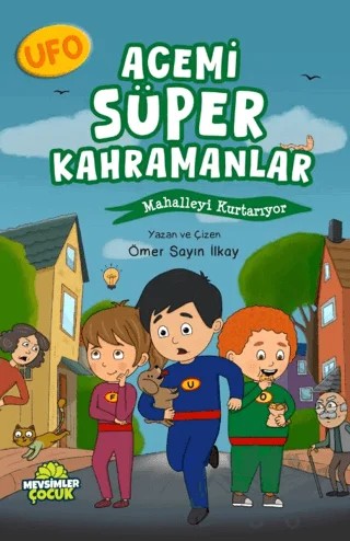 Ufo Acemi Süper Kahramanlar Mahalleyi Kurtarıyor – Ömer Sayın İlkay – Mevsimler Kitap kitap kapağı
