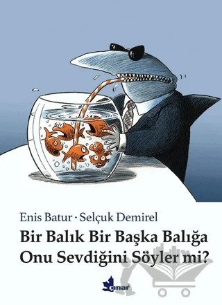 Bir Balık Bir Başka Balığa Onu Sevdiğini Söyler mi? – Enis Batur – Çınar Yayınları kitap kapağı