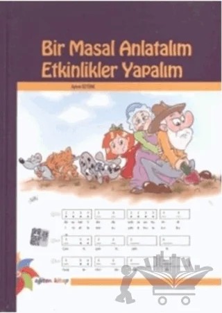 Bir Masal Anlatalım Etkinlikler Yapalım – Ayten Öztürk – Eğiten Kitap kitap kapağı