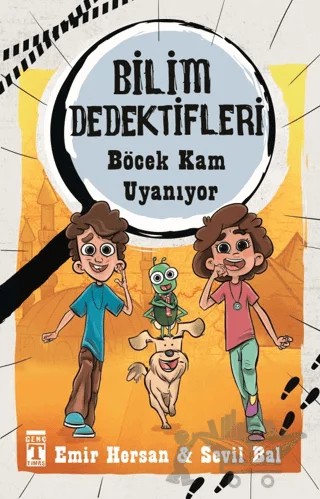 Böcek Kam Uyanıyor - Bilim Dedektifleri – Emir Hersan, Sevil Bal – İlk Genç Timaş kitap kapağı
