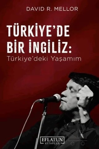 Türkiye'de Bir İngiliz: Türkiye'deki Yaşamım – David R. Mellor – Eflatun Kitaplar kitap kapağı