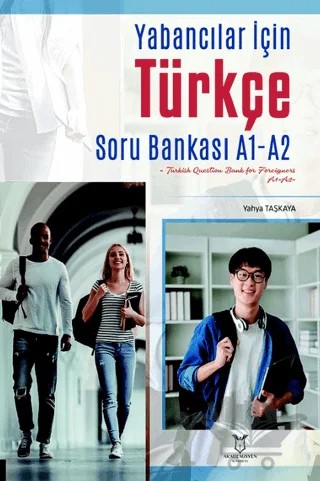 Yabancılar İçin Türkçe Soru Bankası A1-A2 (Turkish Question Bank For Foreigners A1-A2) – Yahya Taşkaya – Akademisyen Kitabevi kitap kapağı