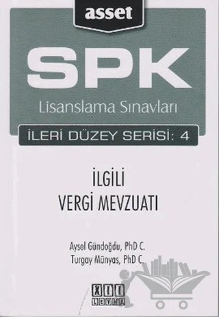 SPK Lisanslama Sınavları İleri Düzey Serisi: 4 İlgili Vergi Mevzuatı – Aysel Gündoğdu – On İki Levha Yayınları kitap kapağı