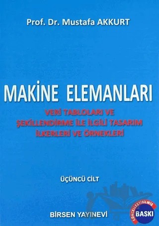 Makine Elemanları Cilt: 3 – Mustafa Akkurt – Birsen Yayınevi kitap kapağı