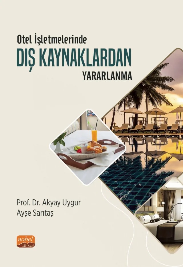 Otel İşletmelerinde DIŞ KAYNAKLARDAN YARARLANMA – Akyay Uygur, Ayşe Sarıtaş – Nobel Bilimsel Eserler kitap kapağı
