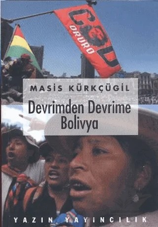 Devrimden Devrime Bolivya – Masis Kürkçügil – Yazın Yayıncılık kitap kapağı