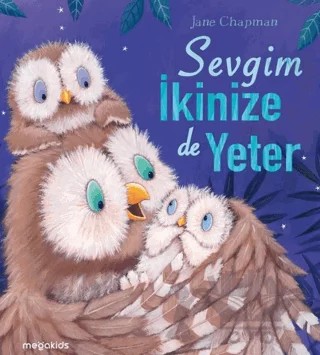 Sevgim İkimize de Yeter – Jane Chapman – Megakids Yayıncılık kitap kapağı
