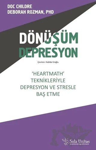 Dönüşüm Depresyon – Deborah Rozman, Doc Childre – Sola Unitas kitap kapağı