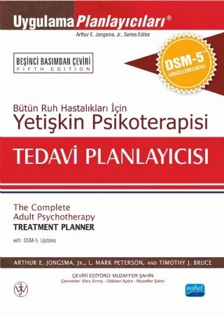 Bütün Ruh Hastalıkları İçin YETİŞKİN PSİKOTERAPİSİ TEDAVİ PLANLAYICISI – Arthur E. Jongsma, Jr. L. Mark Peterson, Timothy J. Bruce – Nobel Akademik Yayıncılık kitap kapağı