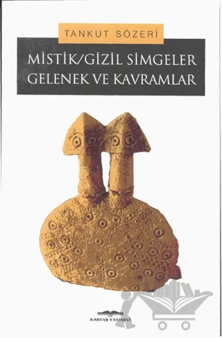 Mistik/Gizil Simgeler Gelenek ve Kavramlar – Tankut Sözeri – Kastaş Yayınları kitap kapağı