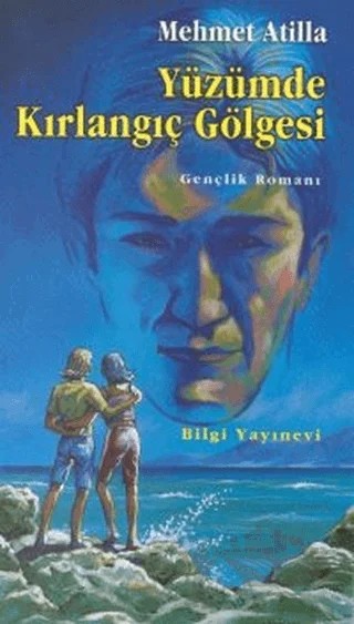 Yüzümde Kırlangıç Gölgesi – Mehmet Atilla – Bilgi Yayınevi kitap kapağı
