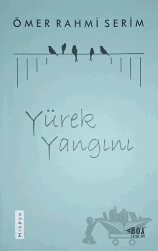 Yürek Yangını – Ömer Rahmi Serim – Boy Yayınları kitap kapağı