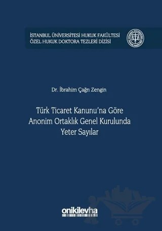 Türk Ticaret Kanunu'na Göre Anonim Ortaklık Genel Kurulunda Yeter Sayılar – İbrahim Çağrı Zengin – On İki Levha Yayınları kitap kapağı