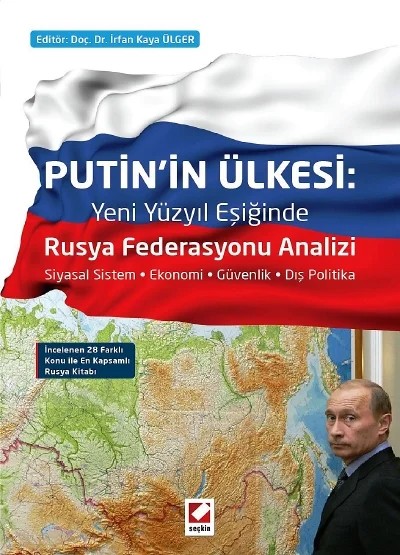 Putin'in Ülkesi: Rusya Federasyonu Analizi Siyasal Sistem – Ekonomi – Güvenlik – Dış Politika – İrfan Kaya Ülger – Seçkin Yayıncılık kitap kapağı
