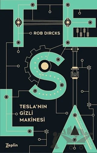 Tesla'nın Gizli Makinesi – Rob Dircks – Zeplin Kitap kitap kapağı