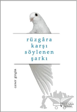 Rüzgara Karşı Söylenen Şarkı – Caner Girgin – İkinci Adam Yayınları kitap kapağı