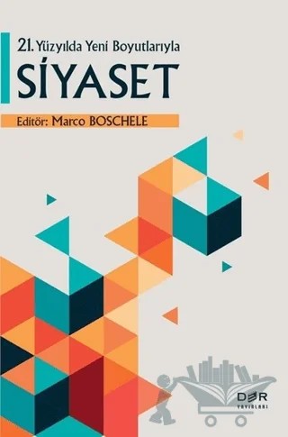 21. Yüzyılda Yeni Boyutlarıyla Siyaset – Marco Boschele – Der Yayınları kitap kapağı