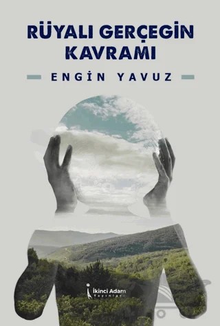 Rüyalı Gerçeğin Kavramı – Engin Yavuz – İkinci Adam Yayınları kitap kapağı