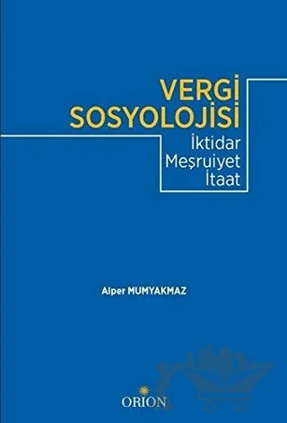 Vergi Sosyolojisi – Alper Mumyakmaz – Orion Kitabevi kitap kapağı