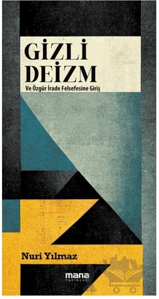 Gizli Deizm – Nuri Yılmaz – Mana Yayınları kitap kapağı