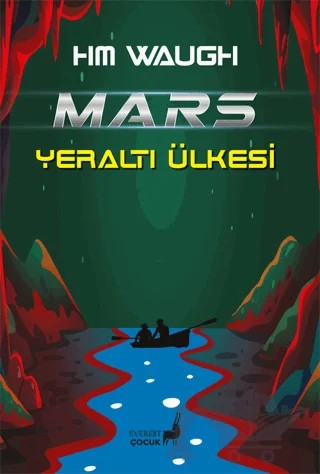 Mars Yeraltı Ülkesi – HM.Waugh – Everest Çocuk kitap kapağı