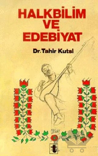 Halkbilim ve Edebiyat – Tahir Kutsi Makal – Toker Yayınları kitap kapağı