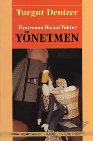 Yönetmen Tiyatronun Biçimi Yoktur – Turgut Denizer – Mitos Boyut Yayınları kitap kapağı