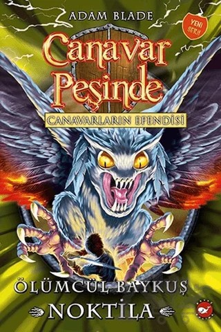 Canavarların Efendisi Ölümcül Baykuş Noktila - Canavar Peşinde – Adam Blade – Beyaz Balina Yayınları kitap kapağı