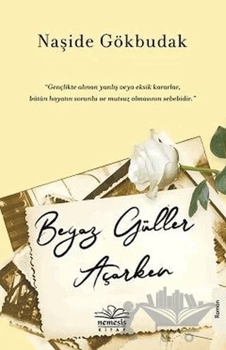 Beyaz Güller Açarken – Naşide Gökbudak – Nemesis Kitap kitap kapağı