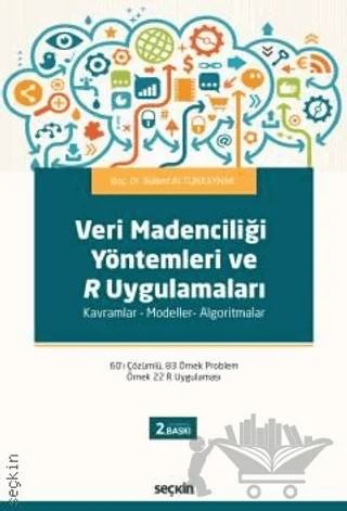Veri Madenciliği Yöntemleri ve R Uygulamaları – Bülent Altunkaynak – Seçkin Yayıncılık kitap kapağı