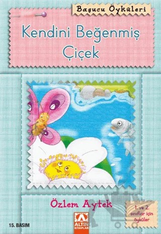 Kendini Beğenmiş Çiçek – Özlem Aytek – Altın Kitaplar kitap kapağı