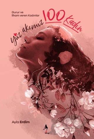 Yüz Akımız Yüz Kadın – Ayla Erdim – A7 Kitap kitap kapağı