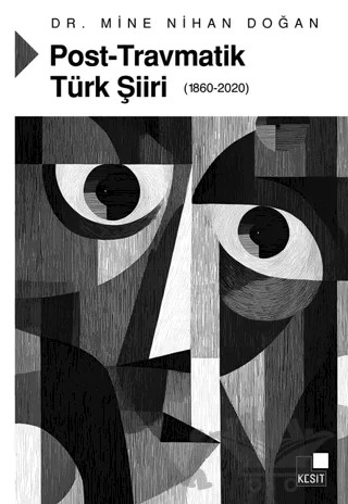 Post-Travmatik Türk Şiiri (1860-2020) – Mine Nihan Doğan – Kesit Yayınları kitap kapağı