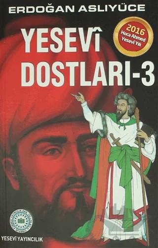 Yesevi Dostları 3 – Erdoğan Aslıyüce – Yesevi Yayıncılık kitap kapağı