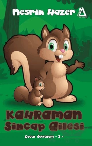 Kahraman Sincap Ailesi - Çocuk Öyküleri 3 – Nesrin Hazer – Sisyphos Yayınları kitap kapağı