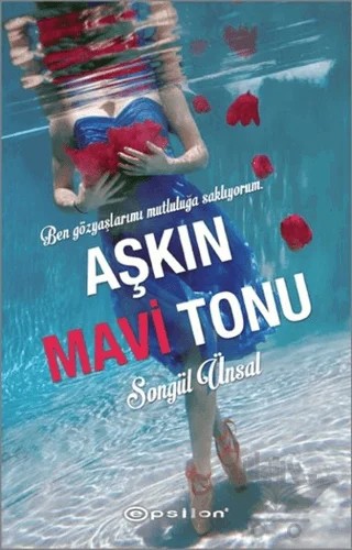 Aşkın Mavi Tonu – Songül Ünsal – Epsilon Yayınevi kitap kapağı