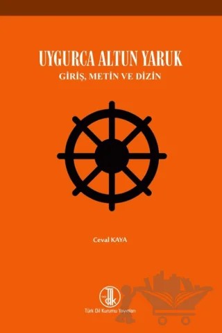 Uygurca Altun Yaruk – Ceval Kaya – Türk Dil Kurumu Yayınları kitap kapağı