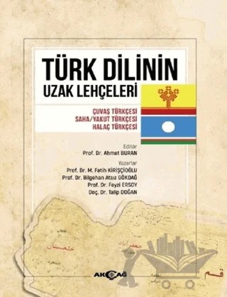 Türk Dilinin Uzak Lehçeleri – Bilgehan Atsız Gökdağ, Fatih Kirişçioğlu, Feyzi Ersoy, Talip Doğan – Akçağ Yayınları kitap kapağı