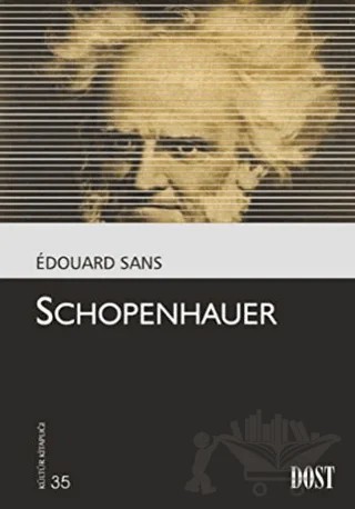 Schopenhauer – Edouard Sans – Dost Kitabevi Yayınları kitap kapağı