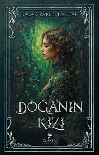Doğanın Kızı – Başak Yaren Kartal – Oleksa Yayınevi kitap kapağı